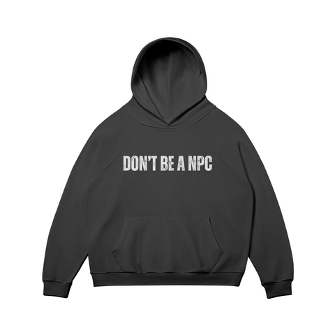 "Don't Be A NPC" Black Hoodie